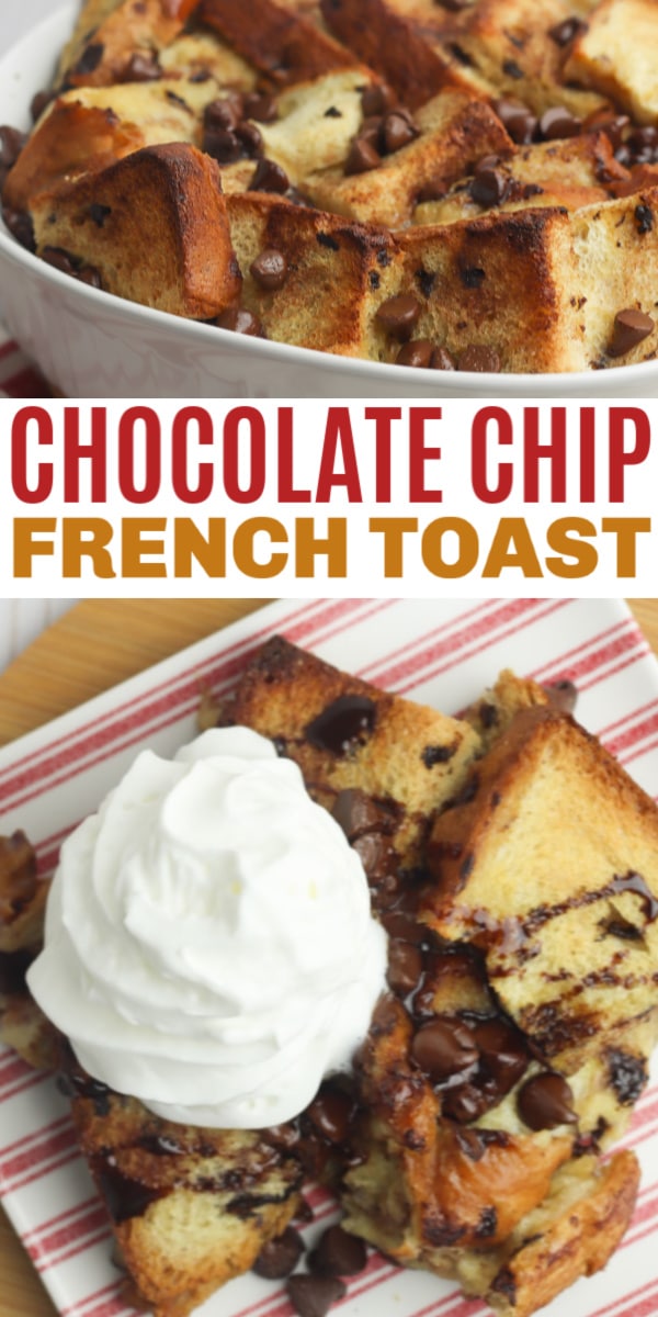 a collage of chocolate chip french toast in a baking dish and chocolate chip french toast topped with whipped cream on a white and red striped plate with title text reading Chocolate Chip French Toast