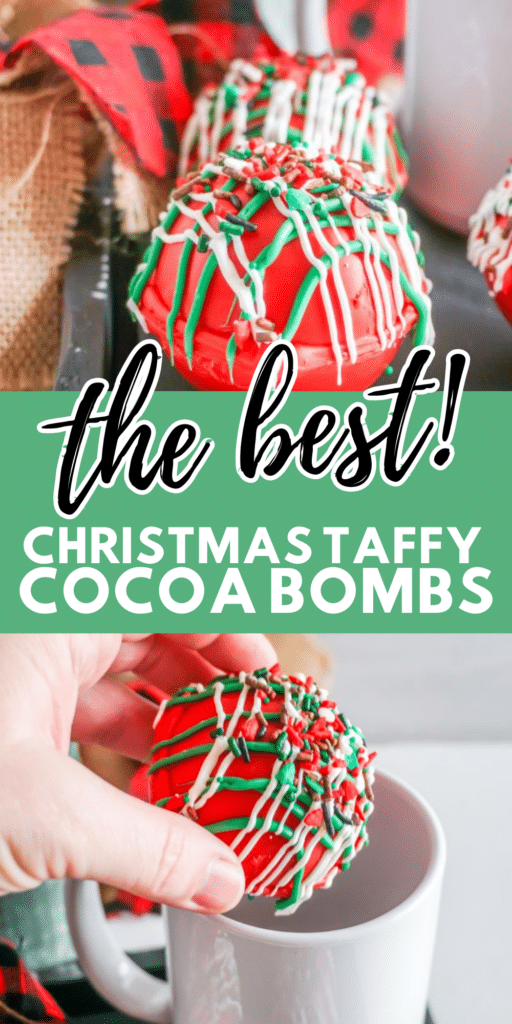 tip image of three Christmas Taffy Hot Cocoa Bombs on a wooden tray bottom image a hand putting a hot cocoa bomb in a white mug with title text reading the best Christmas Taffy Cocoa Bombx