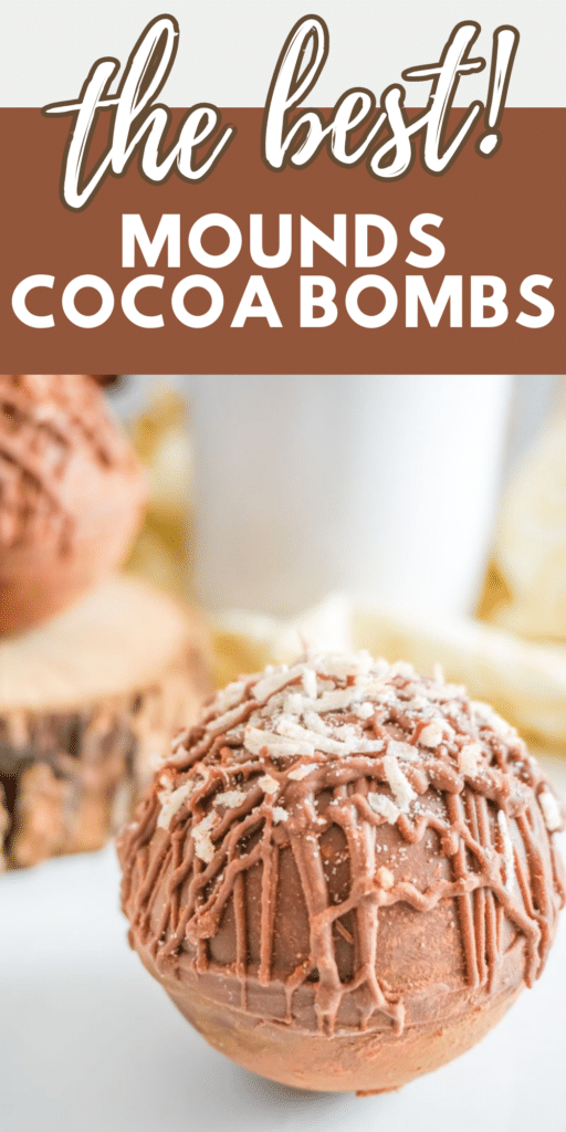 closeup of a mounds hot cocoa bomb with title text reading the best Mounds Cocoa Bombs 