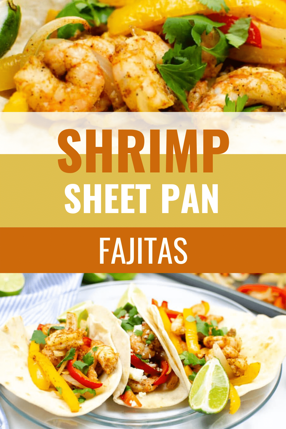 Shrimp Sheet Pan Fajitas Recipe in a glass circle plate with slice of lime on the side stacked photo with a title text reading Shrimp Sheet Pan Fajitas Recipe