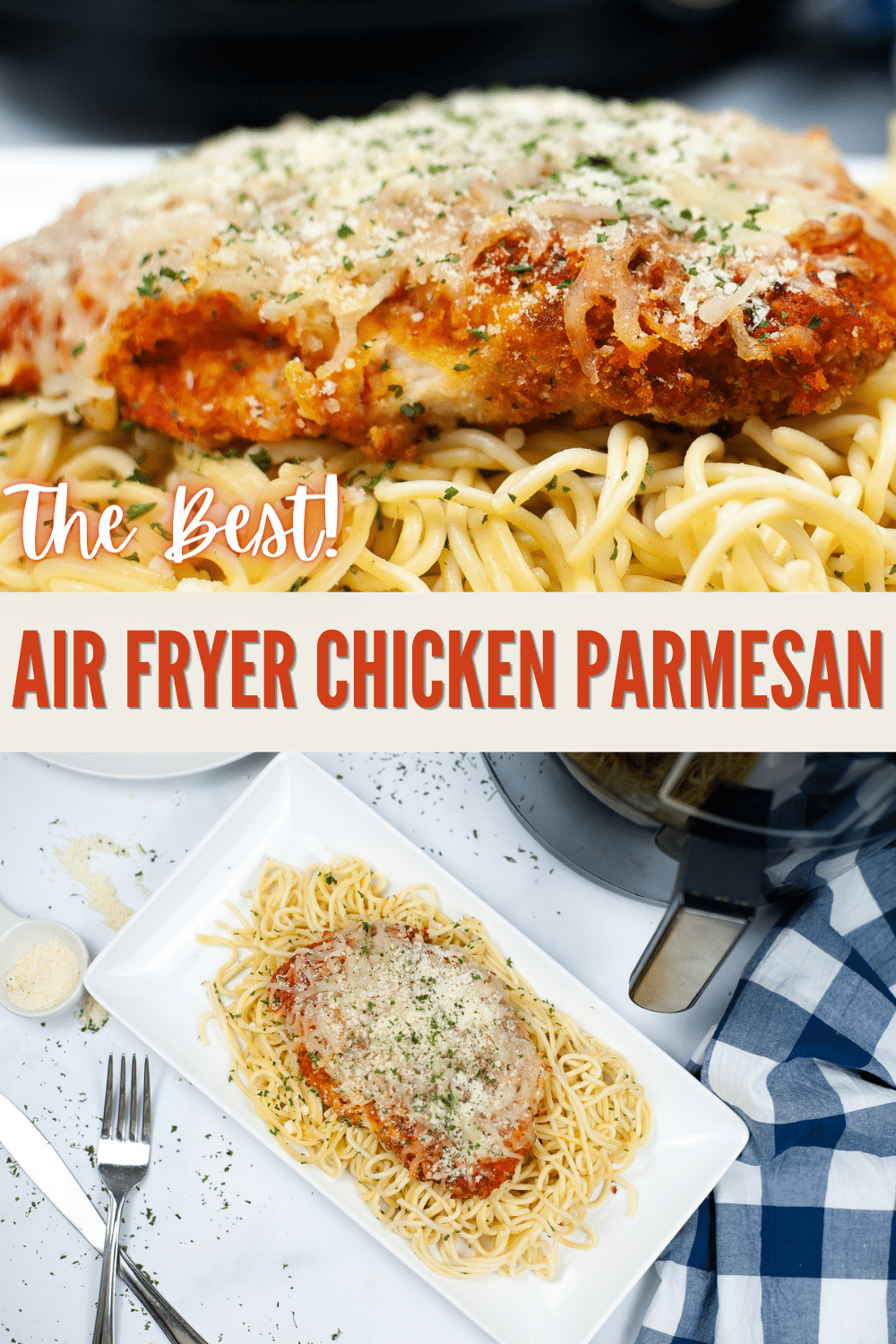 a collage of 2 images of Air Fryer Chicken Parmesan, top part shows a zoomed in Chicken Parmesan , bottom part shows top view of Chicken Parmesan on a plate of pasta with an air fryer on the upper right corner