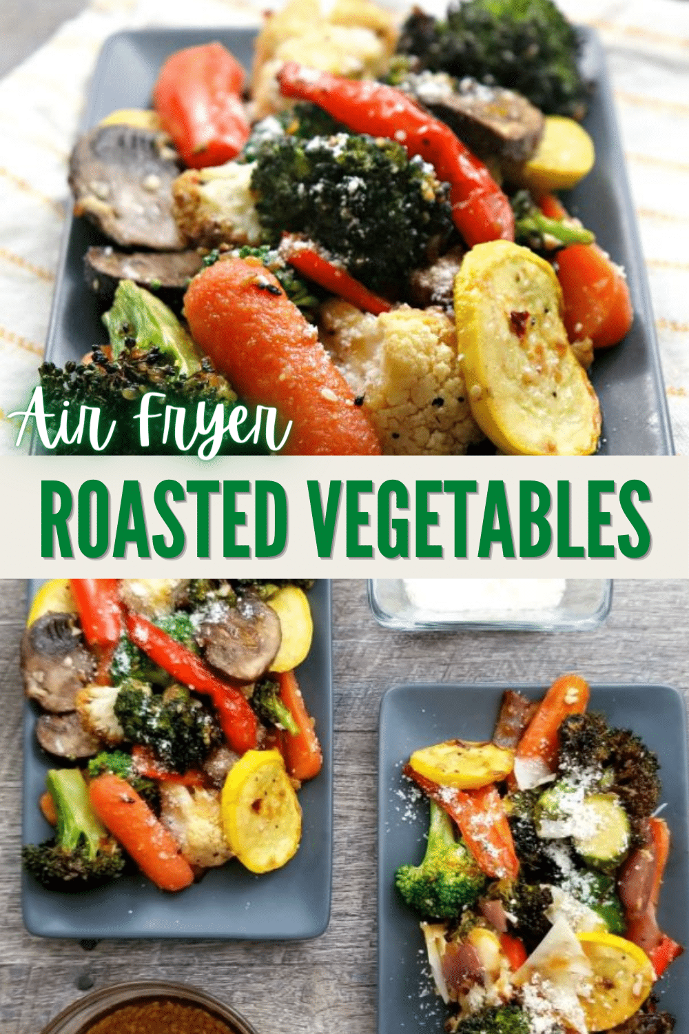 a collage of 2 images of Air Fryer Roasted Vegetables, top part shows the vegetables on a single plate, bottom part shows two servings of vegetables with sauces on the sides