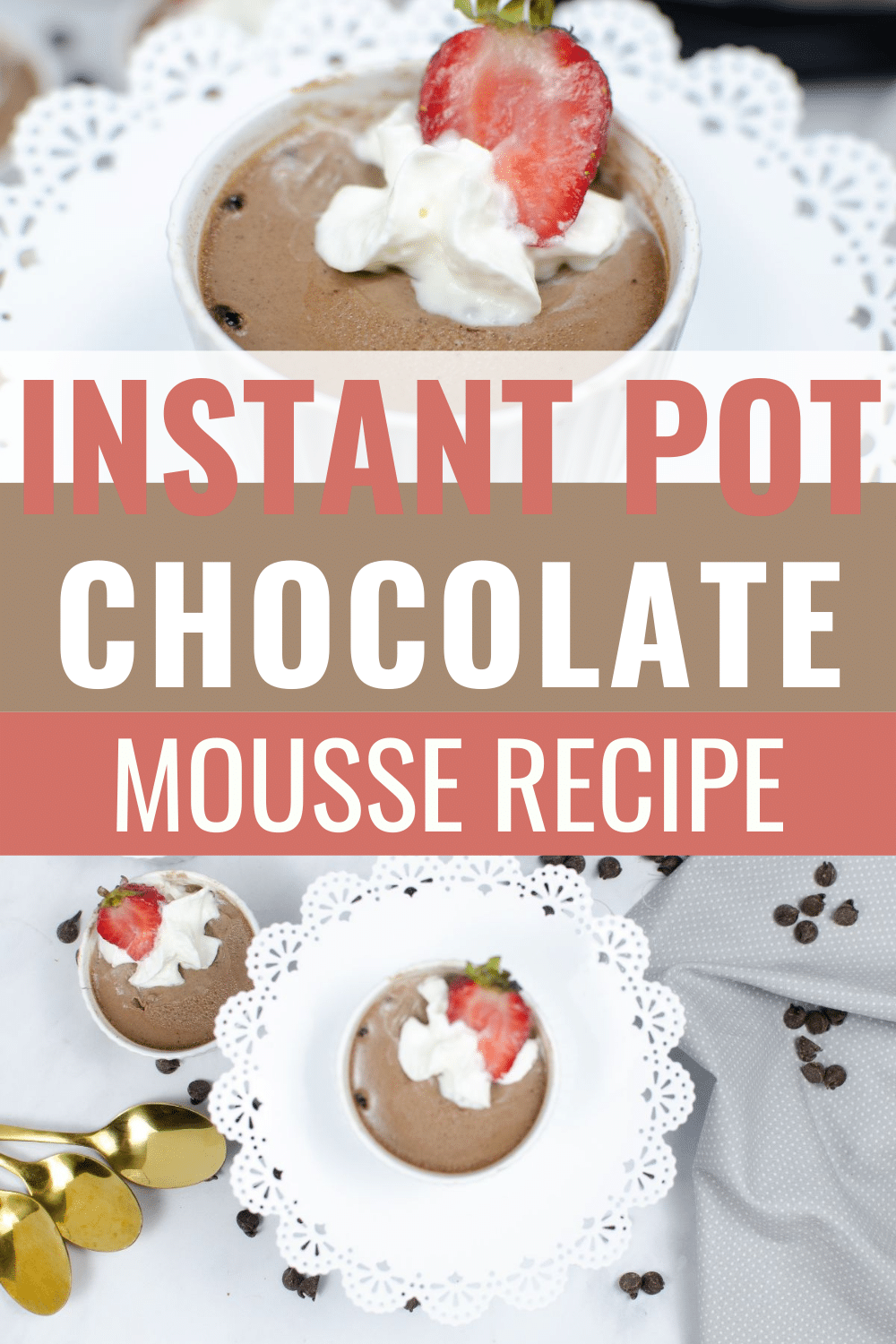 A collage of two images of Instant Pot Chocolate Mousse with a large text in between them saying "Instant Pot Chocolate Mousse Recipe"