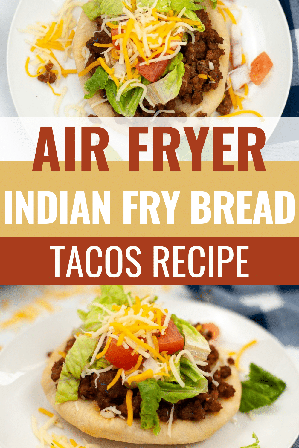 A collage of 2 images of Air Fryer Indian Bread Tacos with a big text in the middle saying "Air Fryer Indian Fry Bread Tacos Recipe"