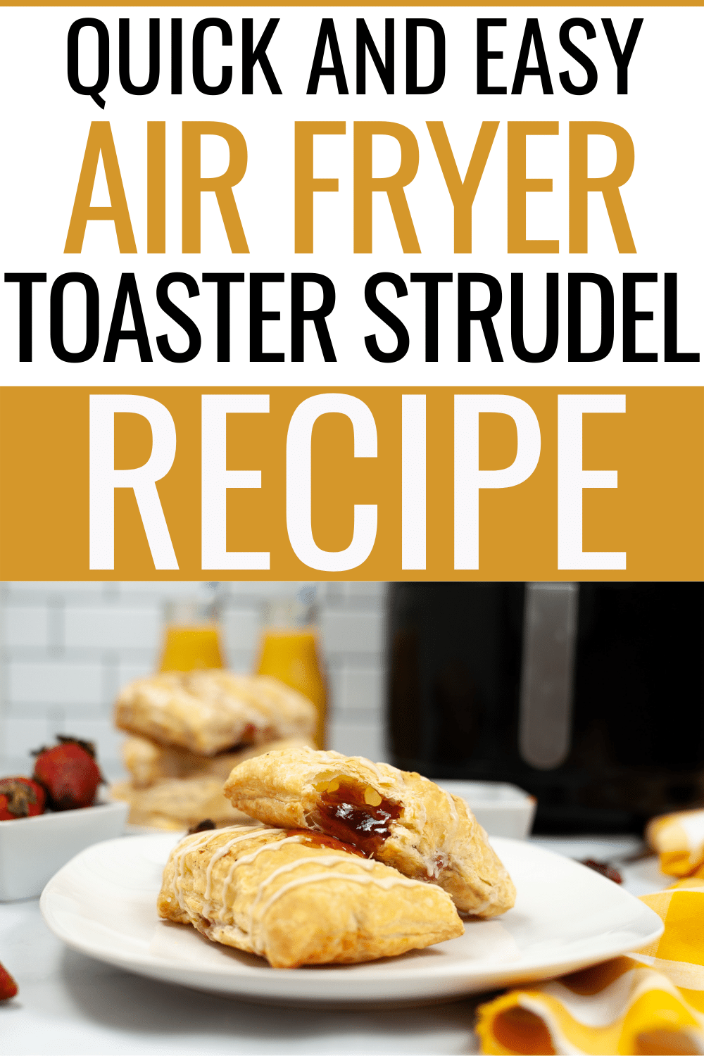 Air Fryer Toaster Strudel is easy to make and turns out perfectly flaky and sweet. This homemade version will be a success with your family. #airfryer #toasterstrudel #homemade #breakfast #recipe via @wondermomwannab