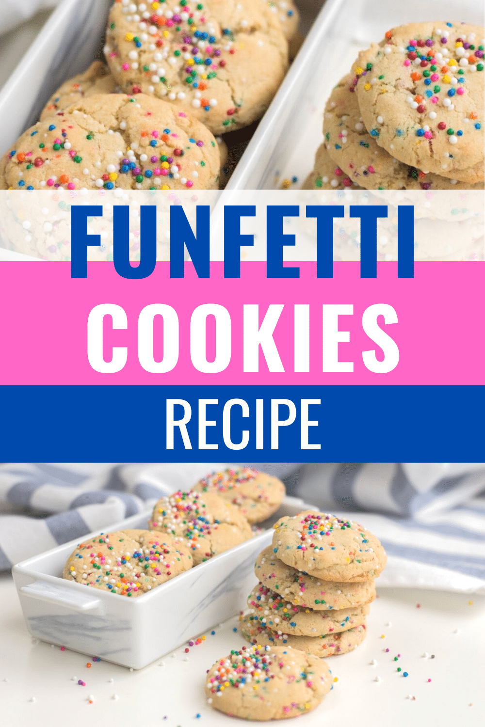 A collage of 2 images of Funfetti cookies with a large text in the center, with a layer of white, blue and pink text box, saying "Funfetti Cookies Recipe"