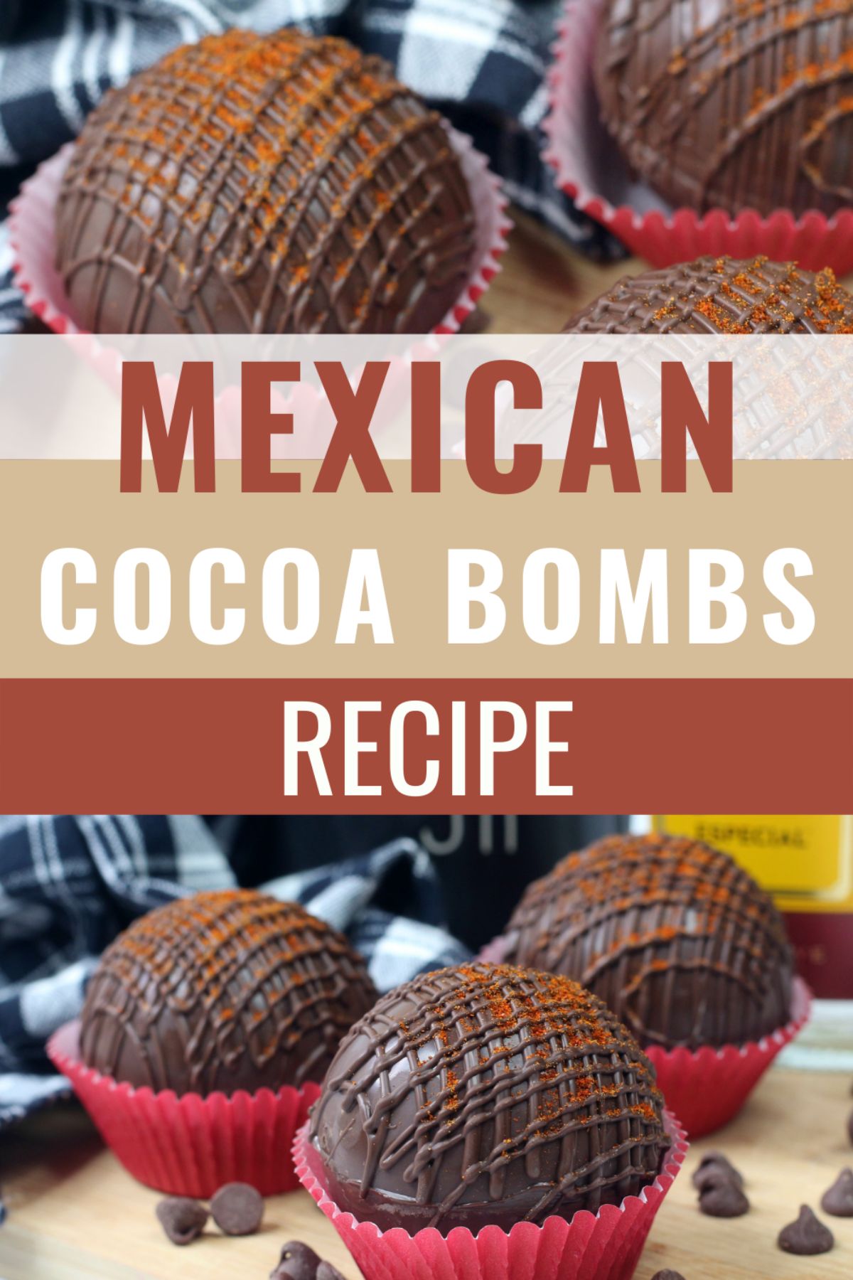 A collage of 2 images of Mexican Hot Cocoa Bombs with a text in between reading "Mexican Cocoa Bombs Recipe"