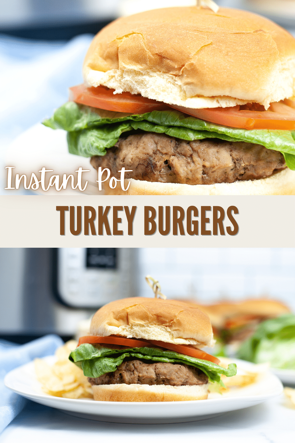 a collage of a closeup of a turkey burger and an Instant Pot Turkey Burger on a white square plate with potato chips with title text in between reading Instant Pot Turkey Burgers