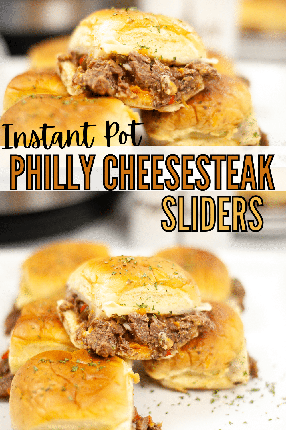 2 images of a stack of cheesesteak sliders with title text reading Instant Pot Philly Cheesesteak Sliders