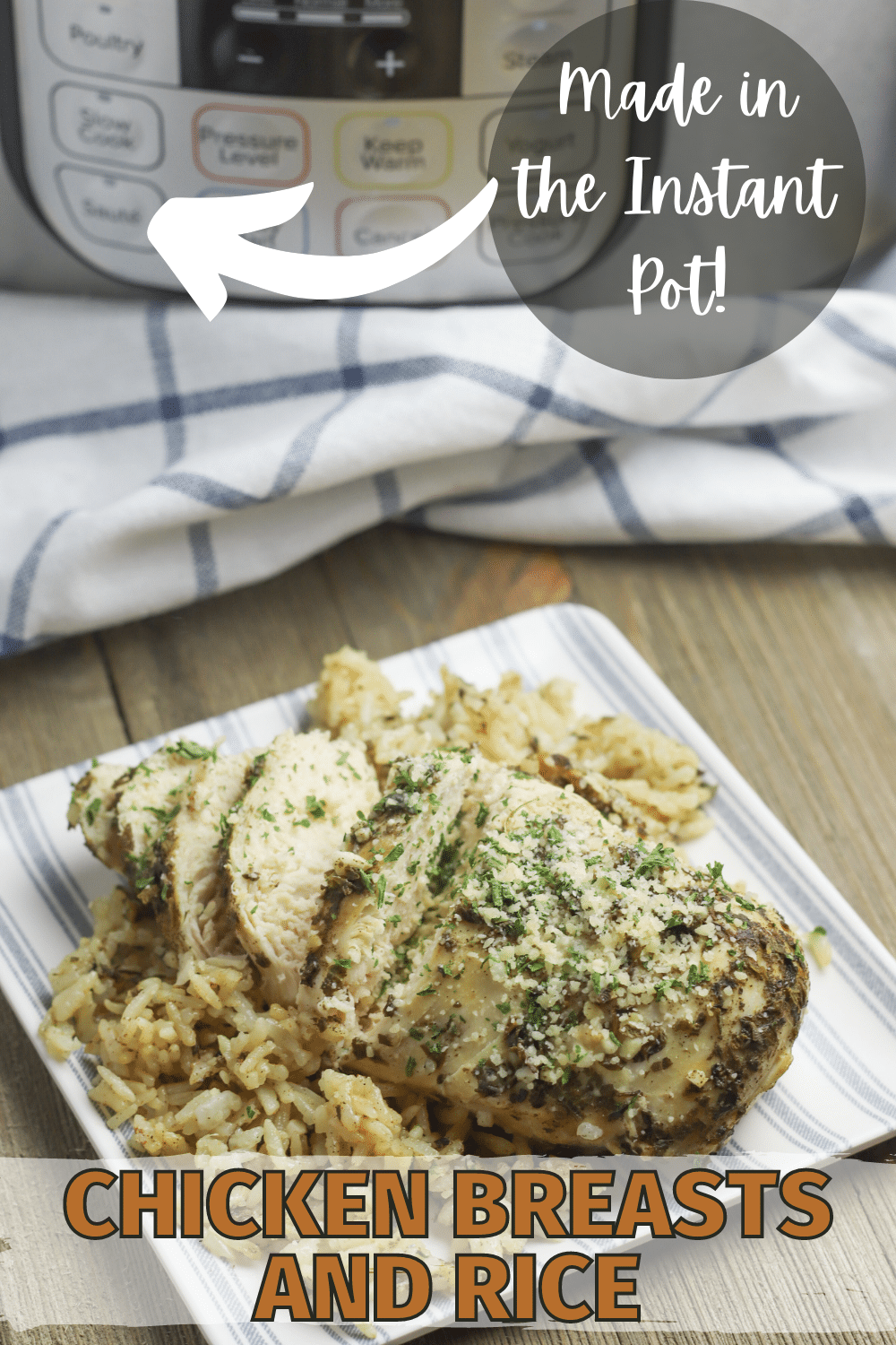 Instant Pot Chicken Breasts and Rice on a plate garnished with parmesan cheese and parsley with a blue and white cloth and an instant pot in the background with title text reading made in the Instant Pot Chicken Breasts and Rice