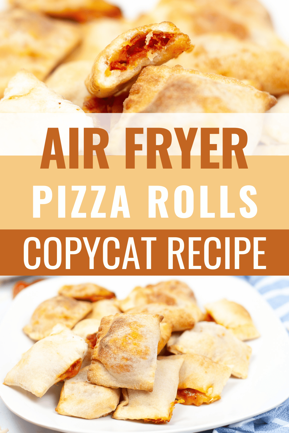 top image is a closeup of the inside of a pizza bite, bottom image is several pizza bites on a white plate with title text reading Air Fryer Pizza Rolls Copycat Recipe