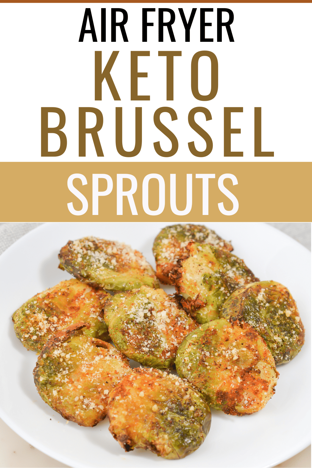 Air Fryer Keto Brussel Sprouts on a white plate with title text reading Air Fryer Keto Brussel Sprouts