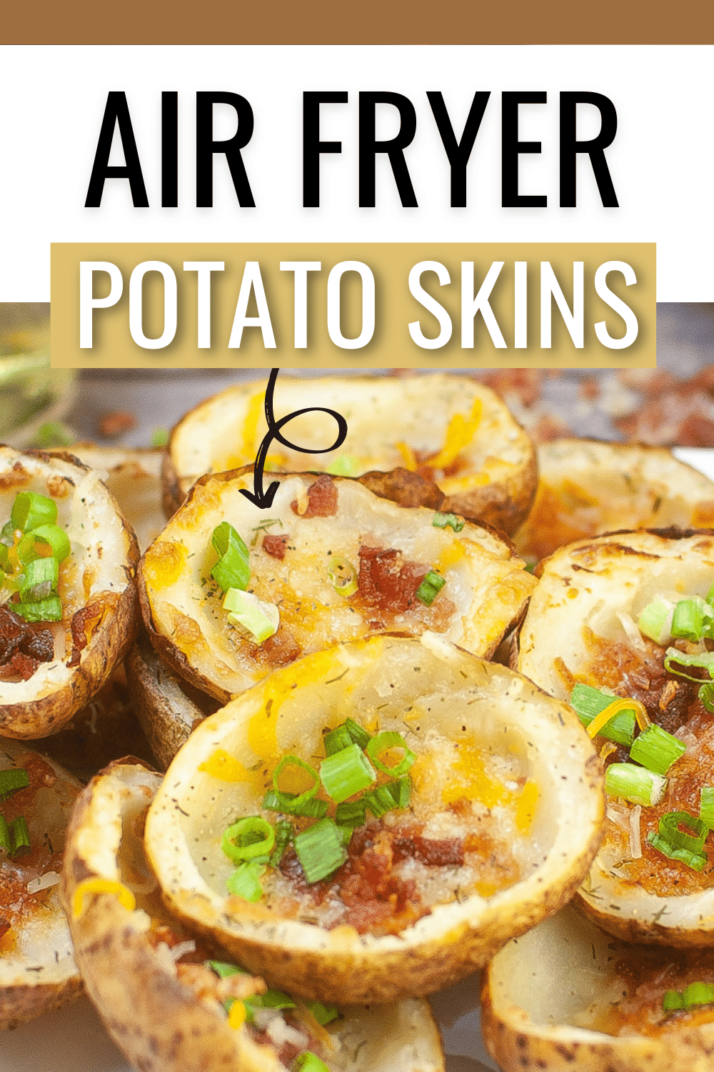 a closeup of potato skins with title text reading Air Fryer Potato Skins
