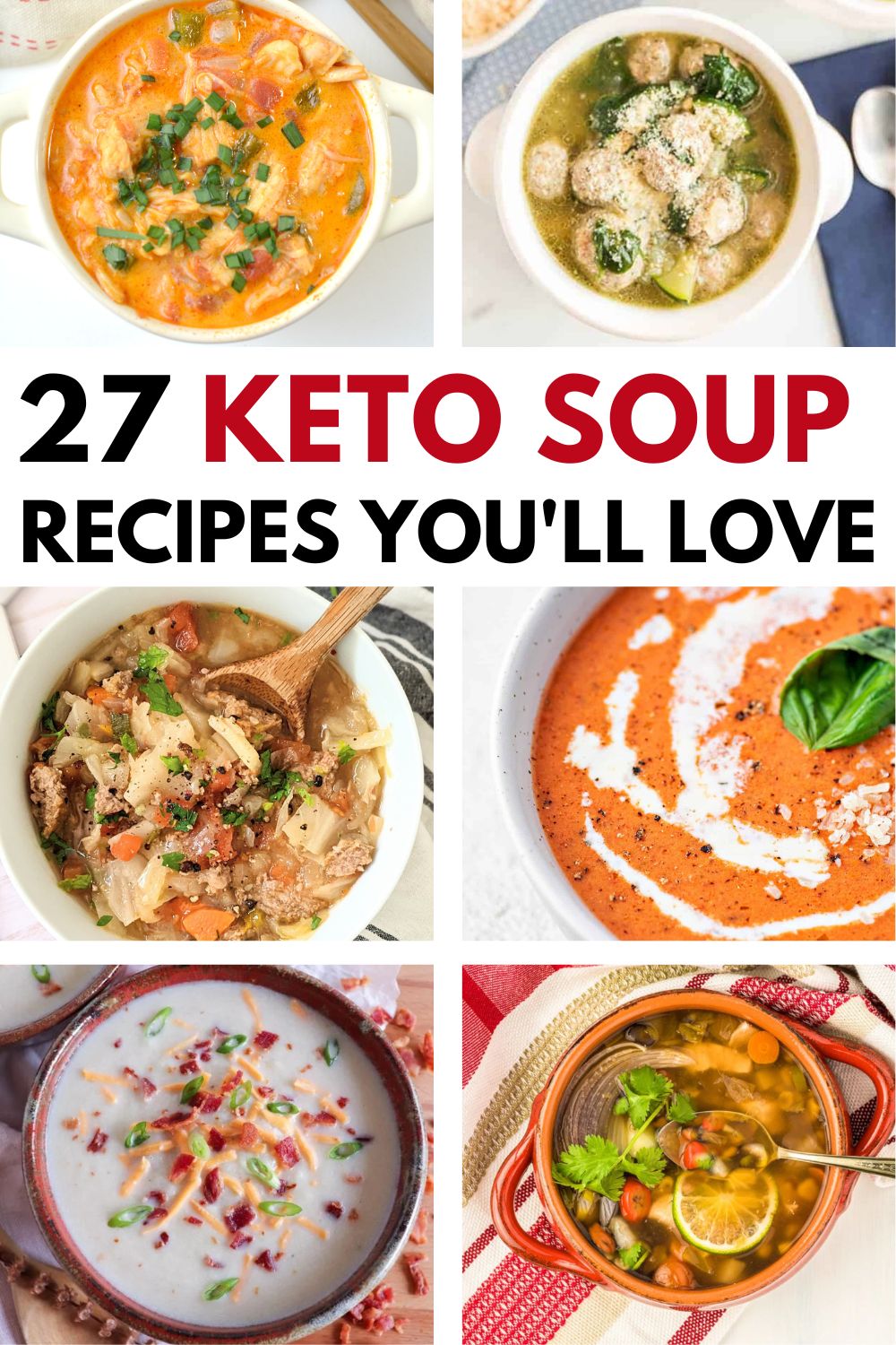 collage of 6 different soups with caption 27 keto soup recipes you'll love.