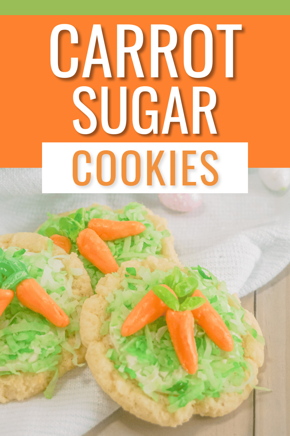 These Carrot Sugar Cookies are soft, chewy, and beautifully decorated. They are a festive, yet easy Easter dessert. #carrotsugarcookies #eastercookies #sugarcookies #easterdessert #cookierecipe via @wondermomwannab