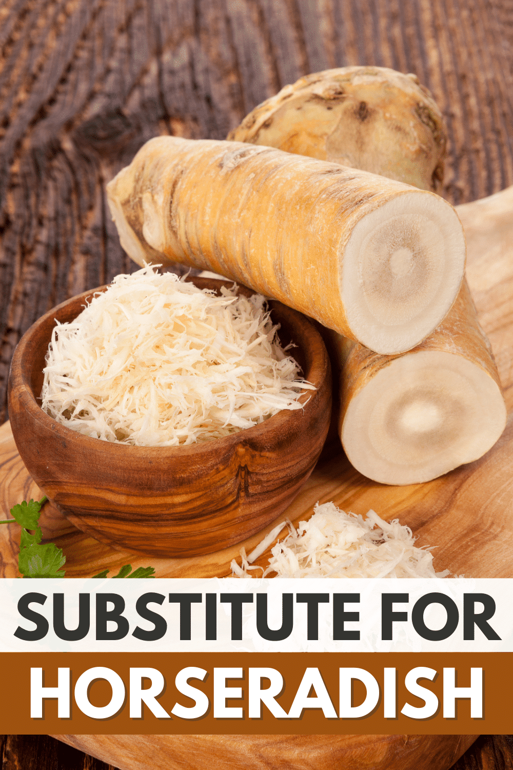 The words substitute for horseradish on a cutting board.