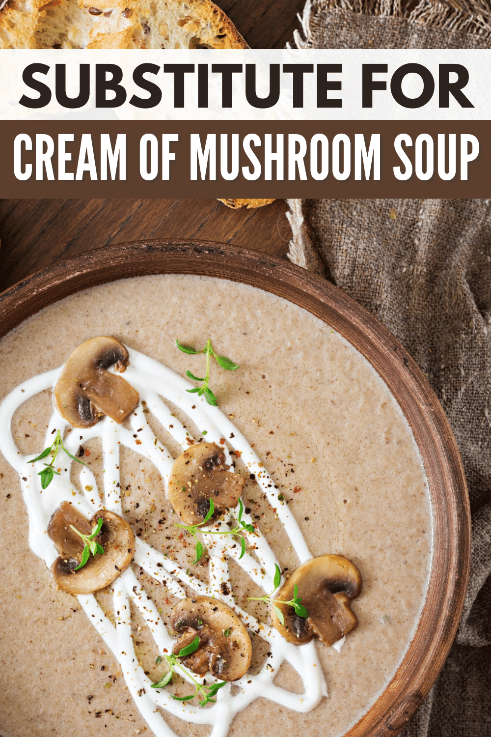 A bowl of cream of mushroom soup with the text substitute for cream of mushroom soup.