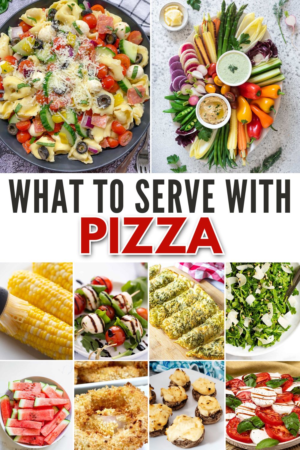 Pictures of side dishes with text title of "What to serve with pizza".