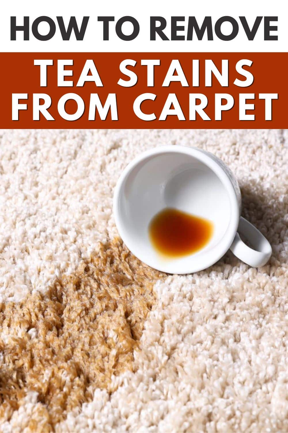 A cup of tea spilled on a carpet with text title "How to Remove Tea Stains From Carpet".