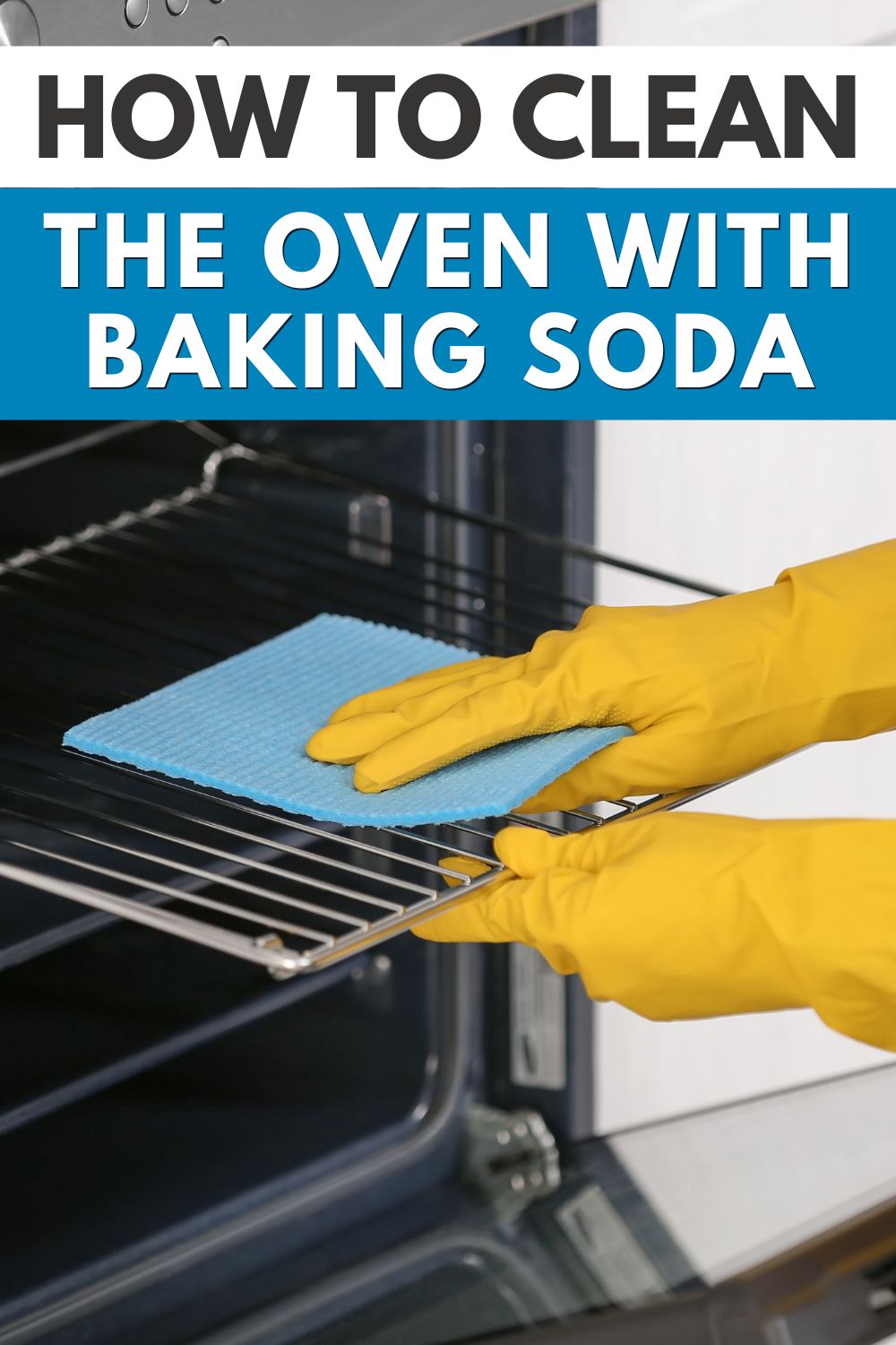 Gloved hands cleaning oven rack using cloth with text  "How to clean the oven with baking soda".
