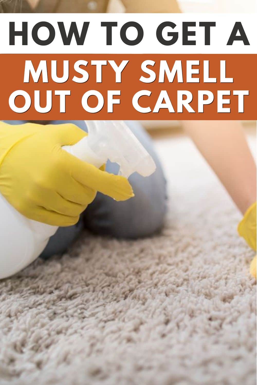 Woman cleaning carpet using a spray bottle, with text "How to get a musty smell out of carpet".