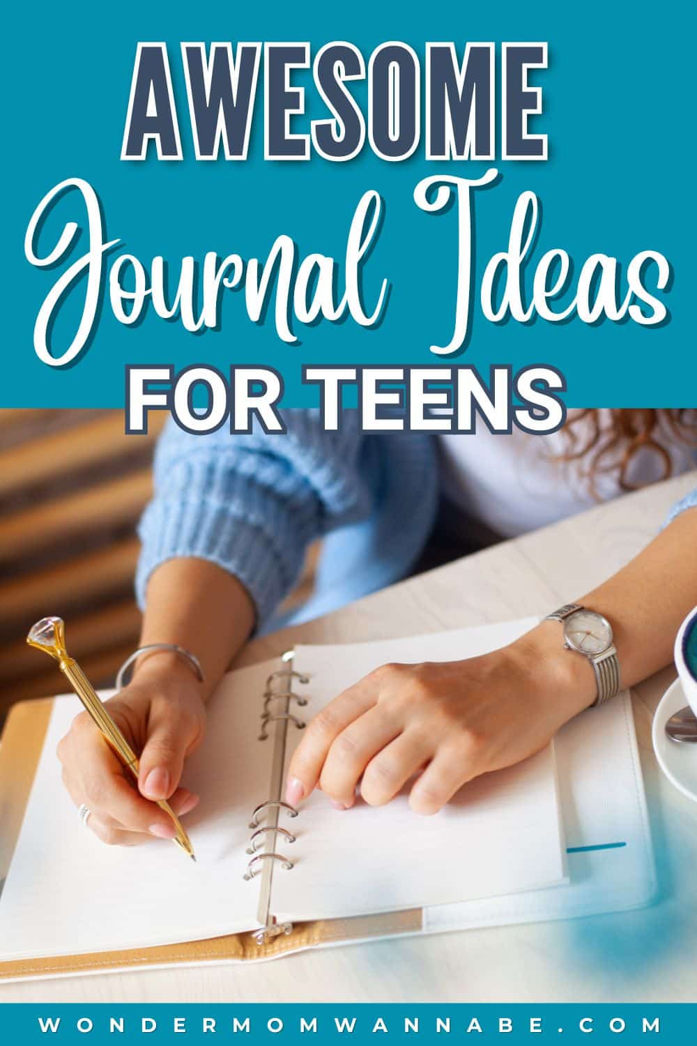 A person writing in a journal with the text "journal ideas for teens" displayed above.