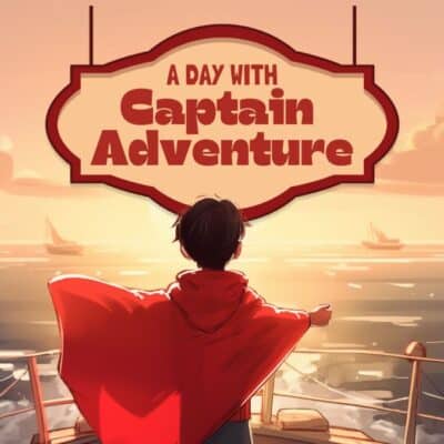A person wearing a red cape stands on the deck of a ship looking towards the ocean at sunset. The words "A Day with Captain Adventure" are displayed above.
