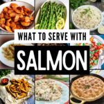 A collage of eight dishes perfectly paired with salmon, featuring roasted potatoes, asparagus, rice, green beans, a salad, sweet potato fries, a dip, and a skillet dish. Text reads "Discover What to Serve with Salmon.